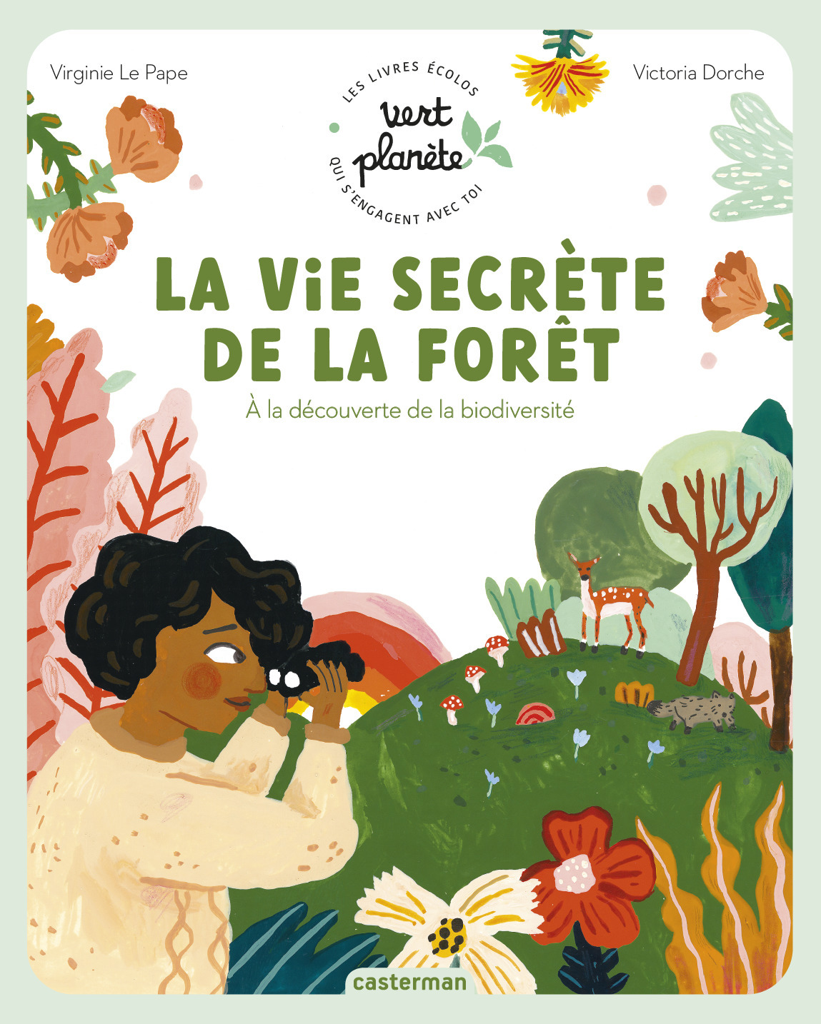 Vert planète - La vie secrète de la forêt - Virginie Le Pape, Victoria Dorche - CASTERMAN