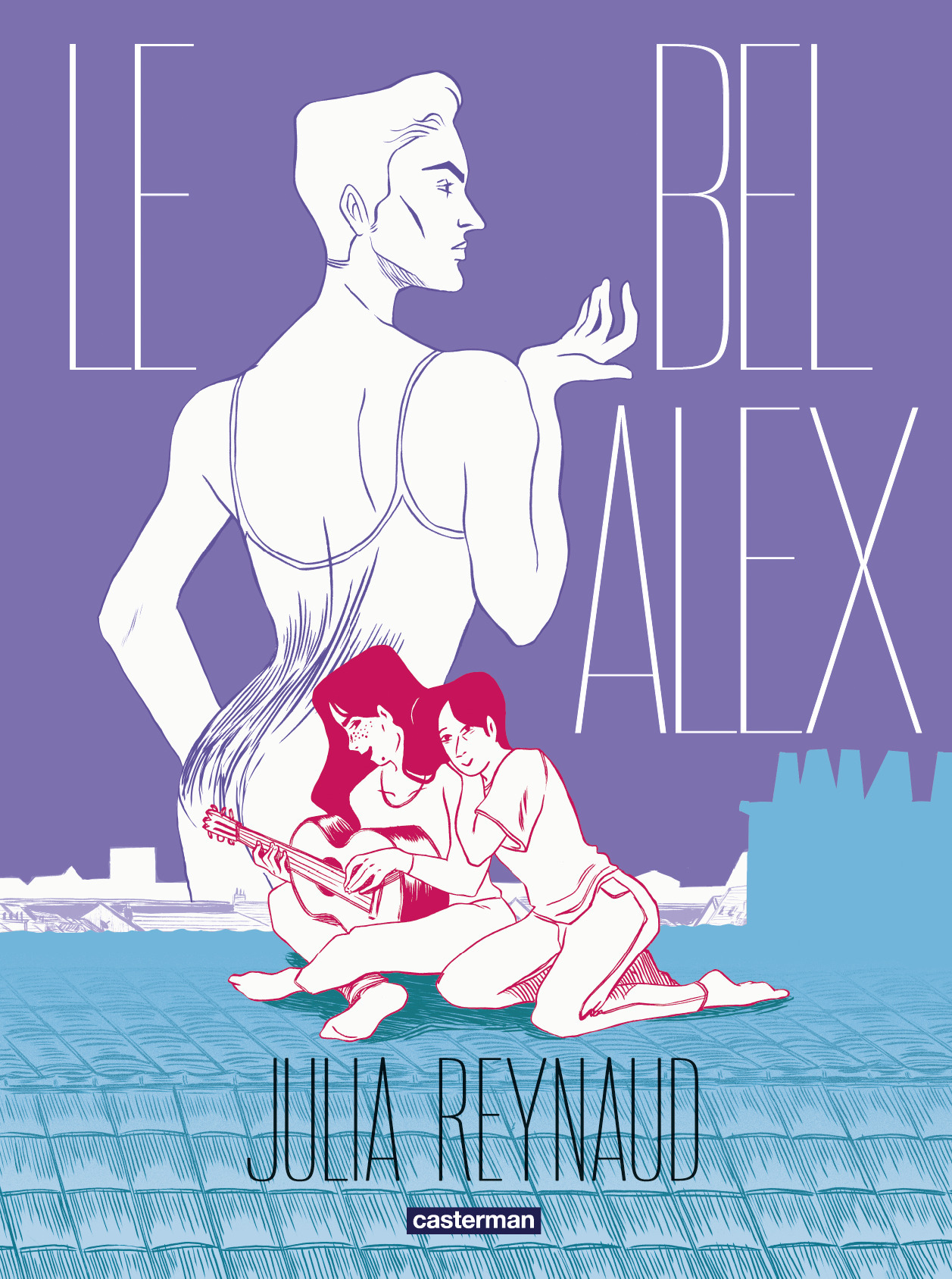 Le Bel Alex - Julia Reynaud - CASTERMAN