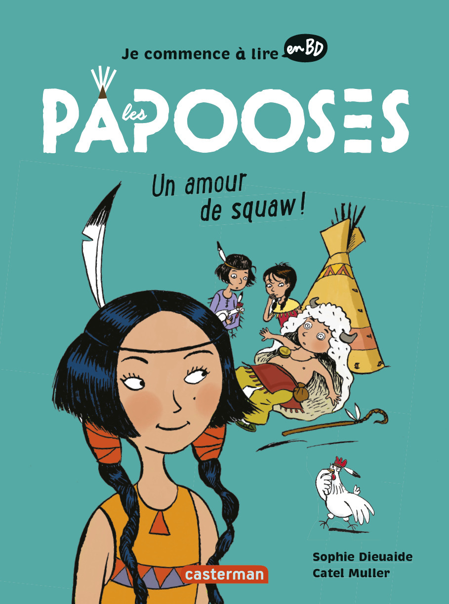 Les Papooses - Un amour de squaw - Sophie Dieuaide, Catel Muller - CASTERMAN