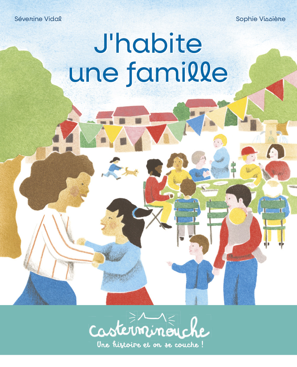 Casterminouche - J'habite une famille - Séverine Vidal, Sophie Vissière - CASTERMAN