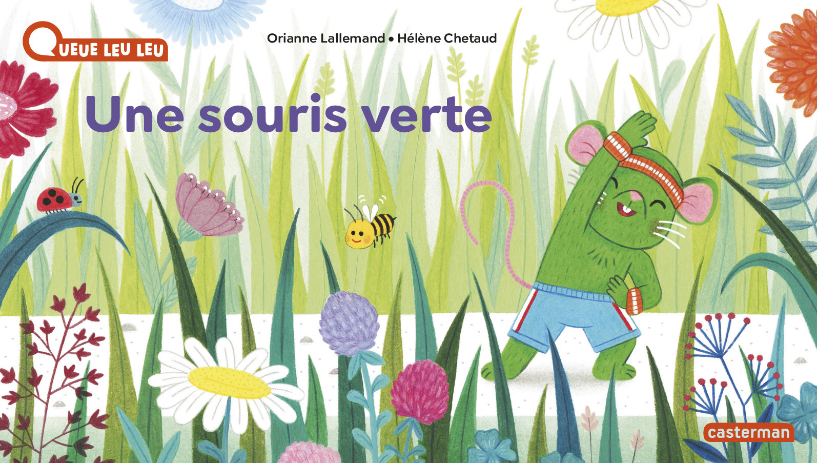 À la Queue Leu Leu - Une souris verte - Orianne Lallemand, Hélène Chetaud - CASTERMAN