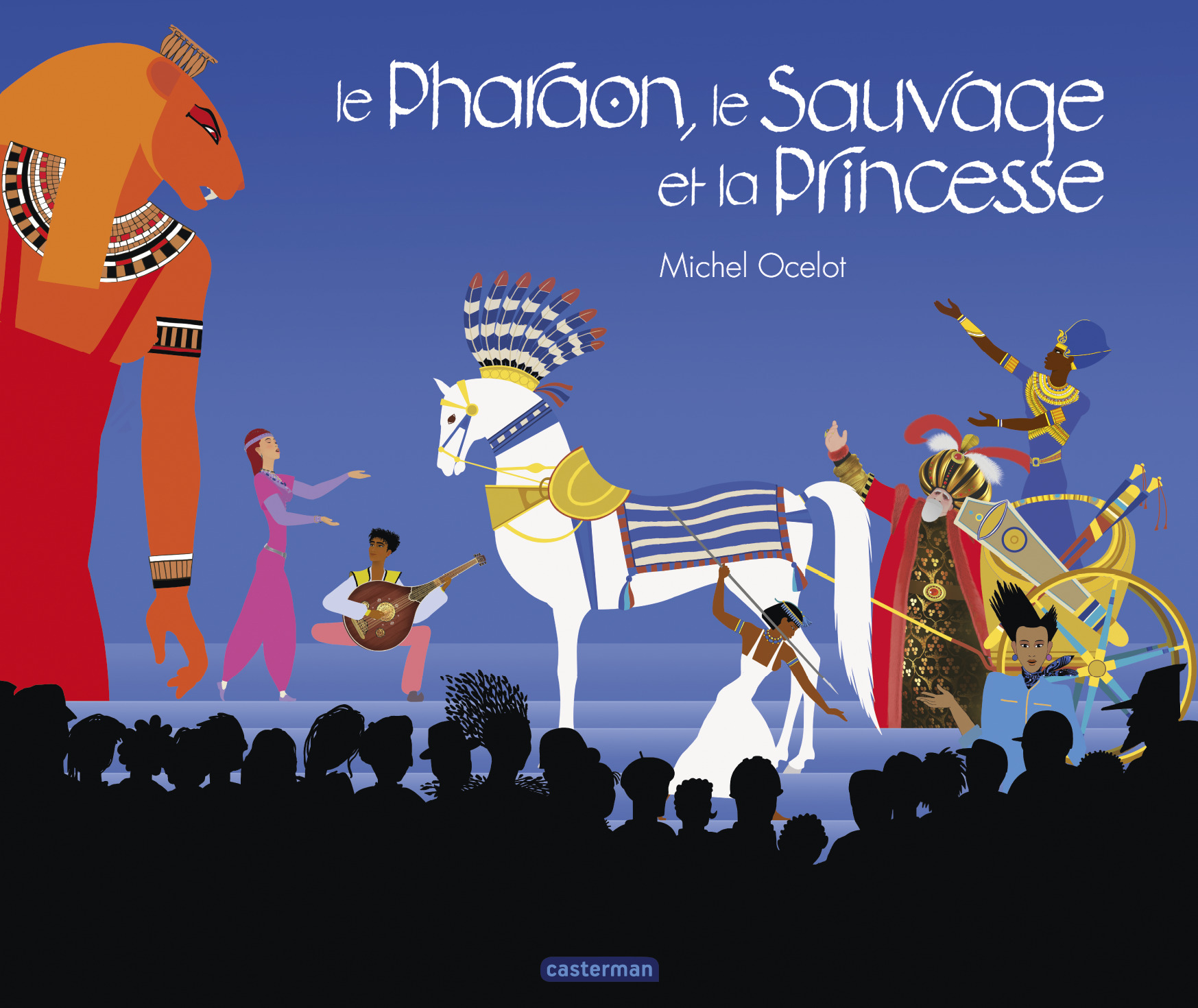 Le Pharaon, le Sauvage et la Princesse - Michel Ocelot - CASTERMAN