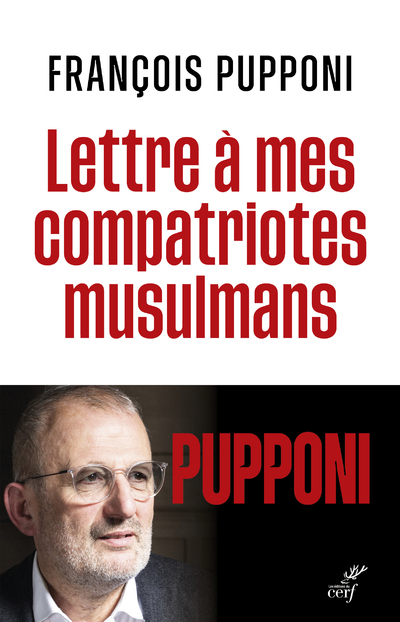 LETTRE A MES COMPATRIOTES MUSULMANS - François Pupponi,  PUPPONI FRANCOIS - CERF