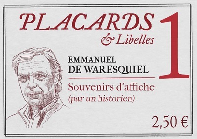 PLACARDS & LIBELLES - NUMERO 1 SOUVENIRS D'AFFICHE(PAR UN HISTORIEN) - Emmanuel de Waresquiel,  WARESQUIEL EMMANUEL DE - CERF