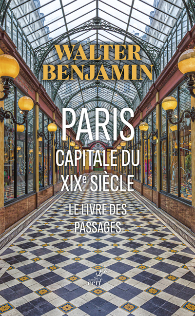 PARIS, CAPITALE DU XIXE SIECLE - LE LIVRE DES PASSAGES - Walter BENJAMIN, Jean Lacoste,  BENJAMIN WALTER - CERF