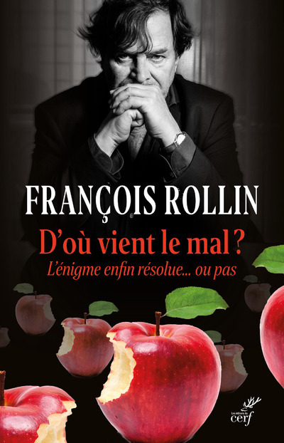 D'OU VIENT LE MAL - L'ENIGME ENFIN RESOLUE... OU PAS - François Rollin,  ROLLIN FRANCOIS - CERF