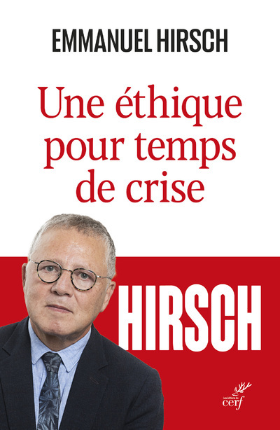 UNE ETHIQUE POUR TEMPS DE CRISE - Collectif Collectif, Emmanuel Hirsch,  Collectif,  HIRSCH EMMANUEL - CERF