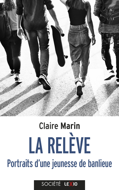 LA RELEVE - PORTRAITS D'UNE JEUNESSE DE BANLIEUE - Claire MARIN,  MARIN CLAIRE - CERF