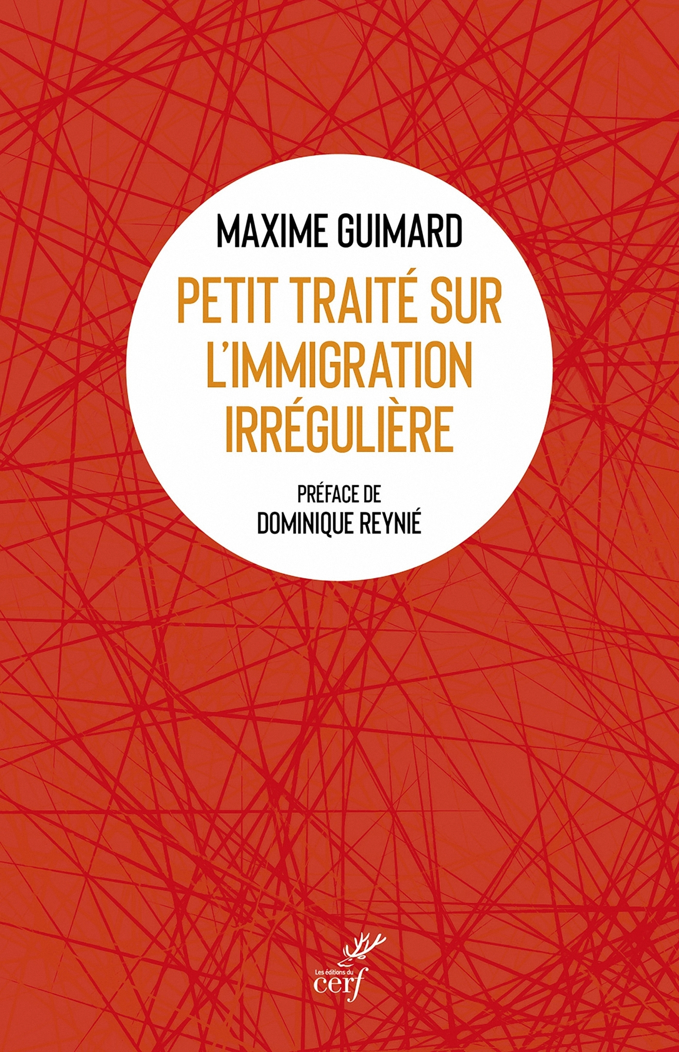 Petit traité sur l'immigration irrégulière - Maxime Guimard - CERF