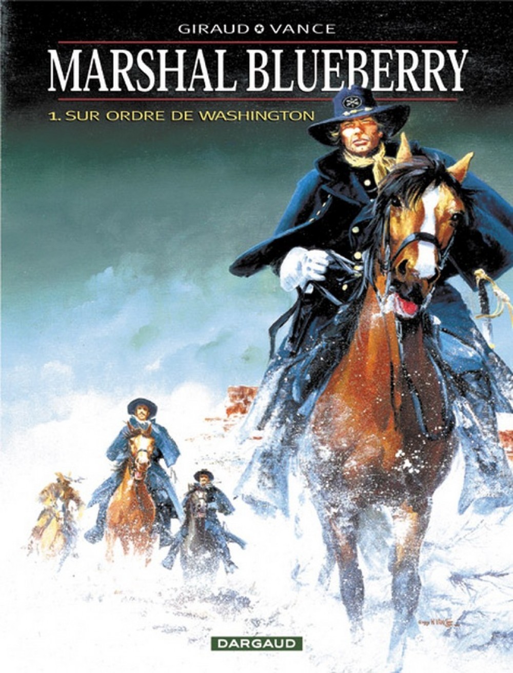 Marshal Blueberry - Tome 0 - Sur ordre de Washington - Giraud Jean Giraud Jean, Vance Vance,  Giraud Jean,  Vance - DARGAUD