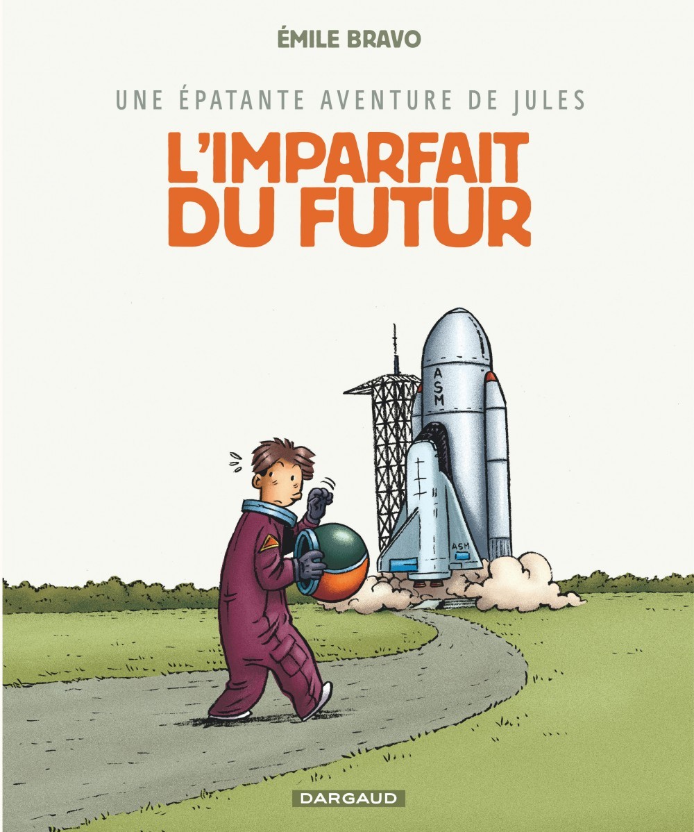 Une épatante aventure de Jules - Tome 1 - L'Imparfait du futur - Bravo Bravo,  Bravo - DARGAUD