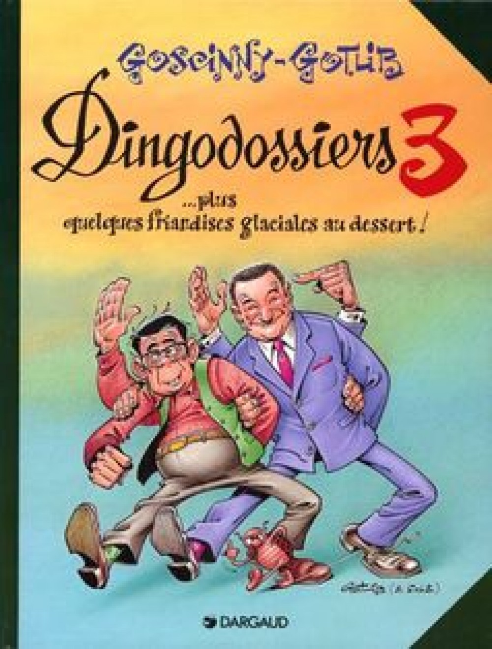 Les Dingodossiers - Tome 3 - Les Dingodossiers - tome 3 - Goscinny Goscinny, Gotlib Marcel Gotlib Marcel,  GOSCINNY,  Gotlib Marcel - DARGAUD