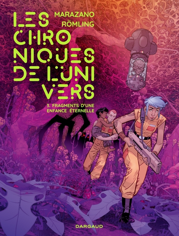 Les Chroniques de l'univers - Tome 3 - Fragments d une enfance éternelle - Römling Ingo Römling Ingo, Marazano Richard Marazano Richard,  Römling Ingo,  Marazano Richard - DARGAUD