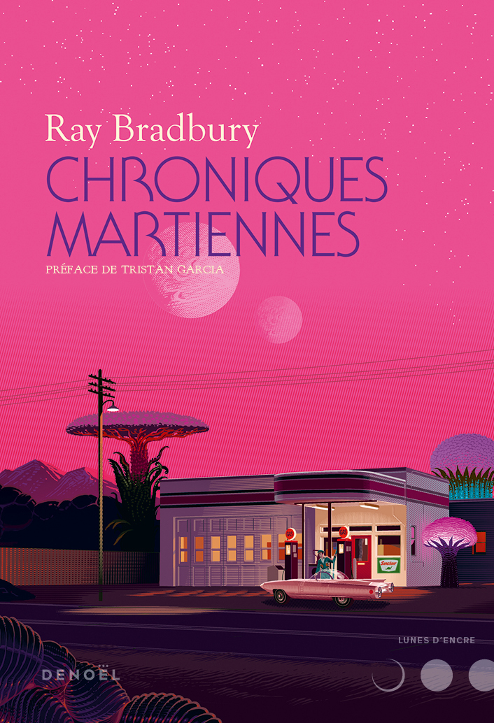 Chroniques martiennes - RAY BRADBURY, Tristan Garcia, Henri Robillot, Jacques Chambon - DENOEL