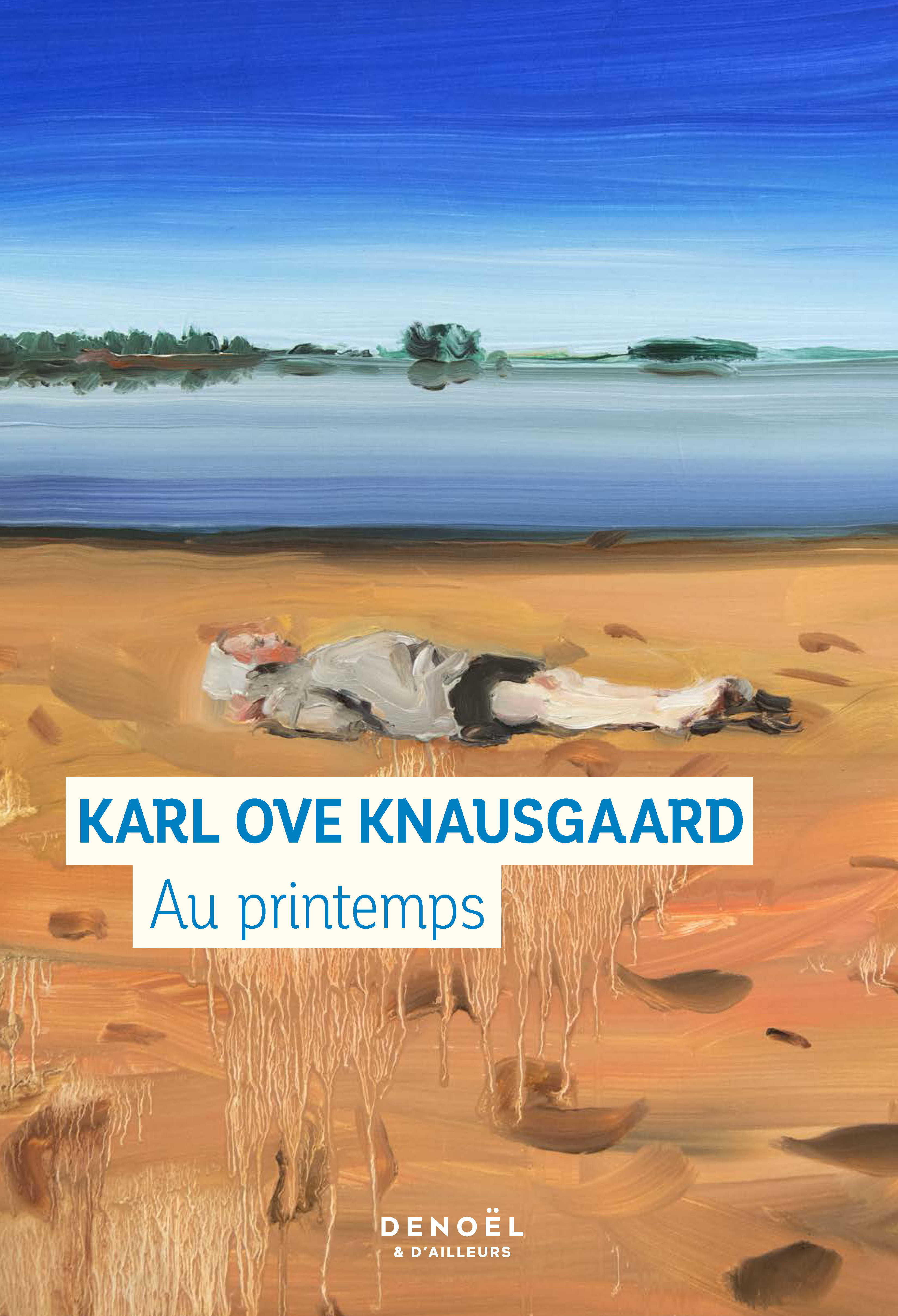 Au printemps - Karl Ove Knausgaard, Anna Bjerger, Loup Maëlle Besançon - DENOEL