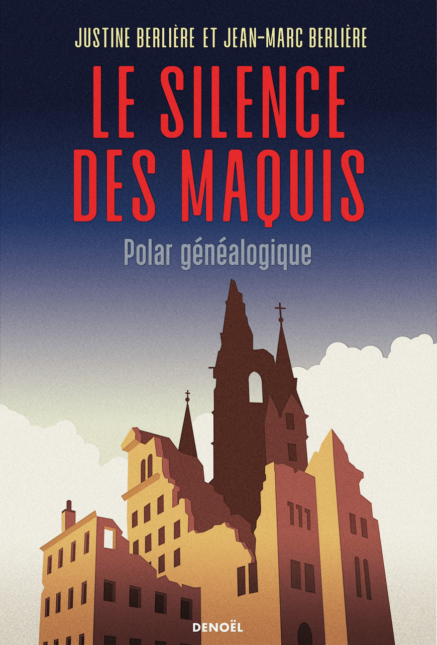 Le Silence des maquis - Jean-Marc Berlière, Justine Berlière - DENOEL