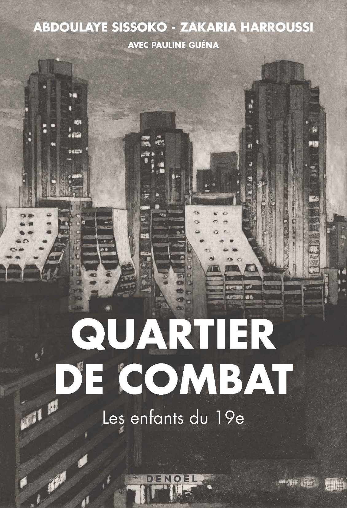 Quartier de combat - Zakaria Harroussi, Abdoulaye Sissoko - DENOEL