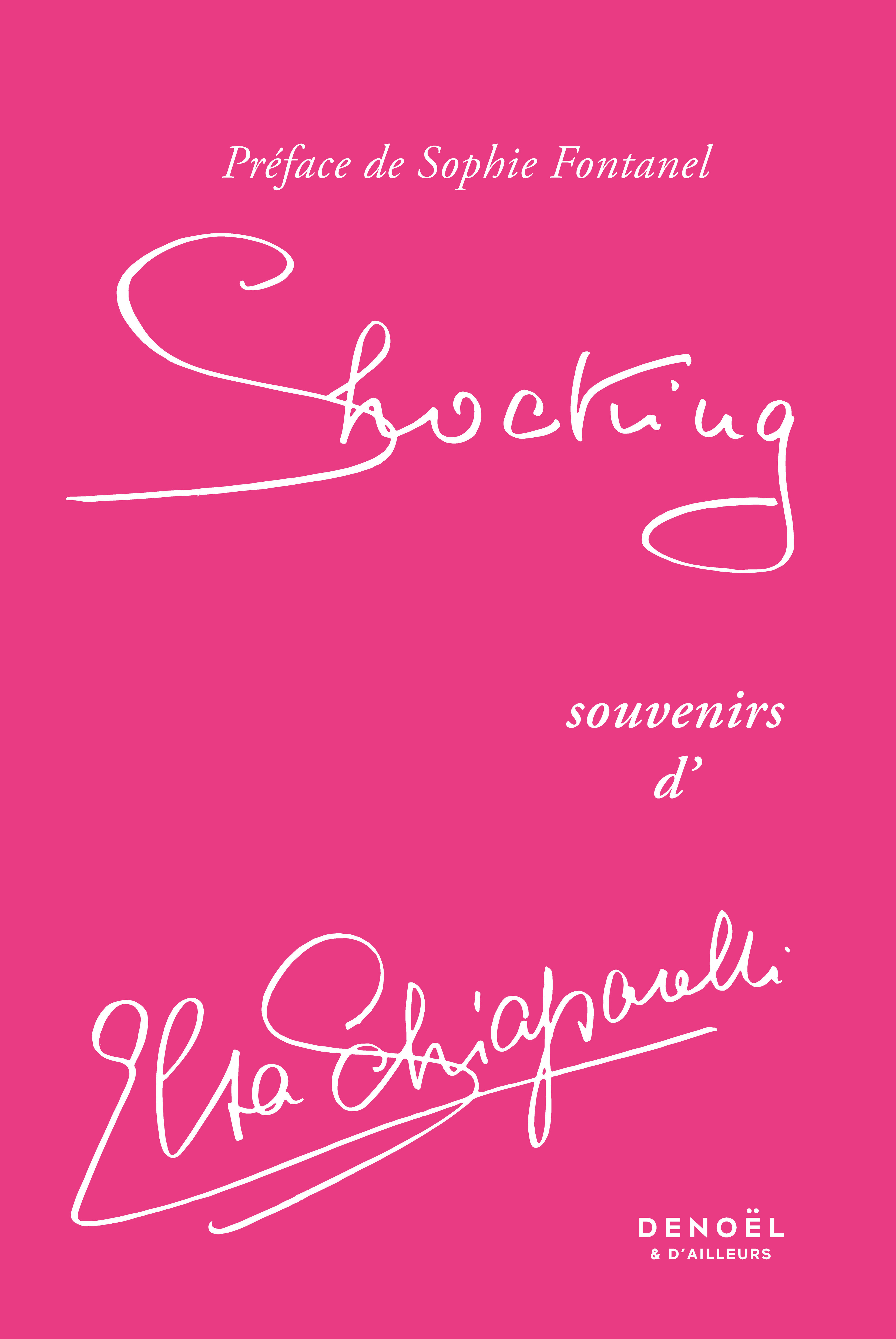 Shocking - Elsa Schiaparelli, Christian Bérard, Sophie Fontanel, Henry Muller - DENOEL