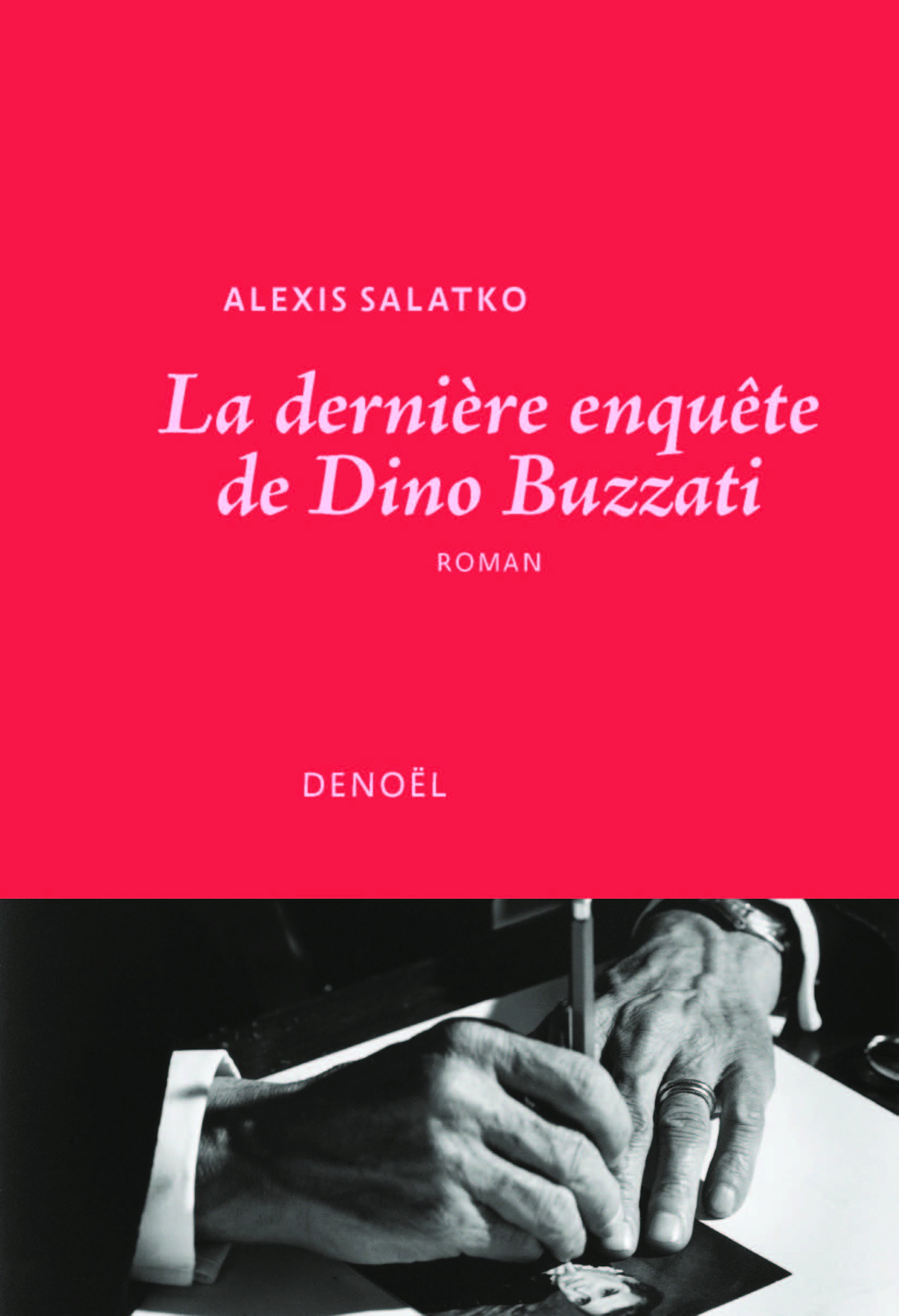 La dernière enquête de Dino Buzzati - Alexis Salatko - DENOEL