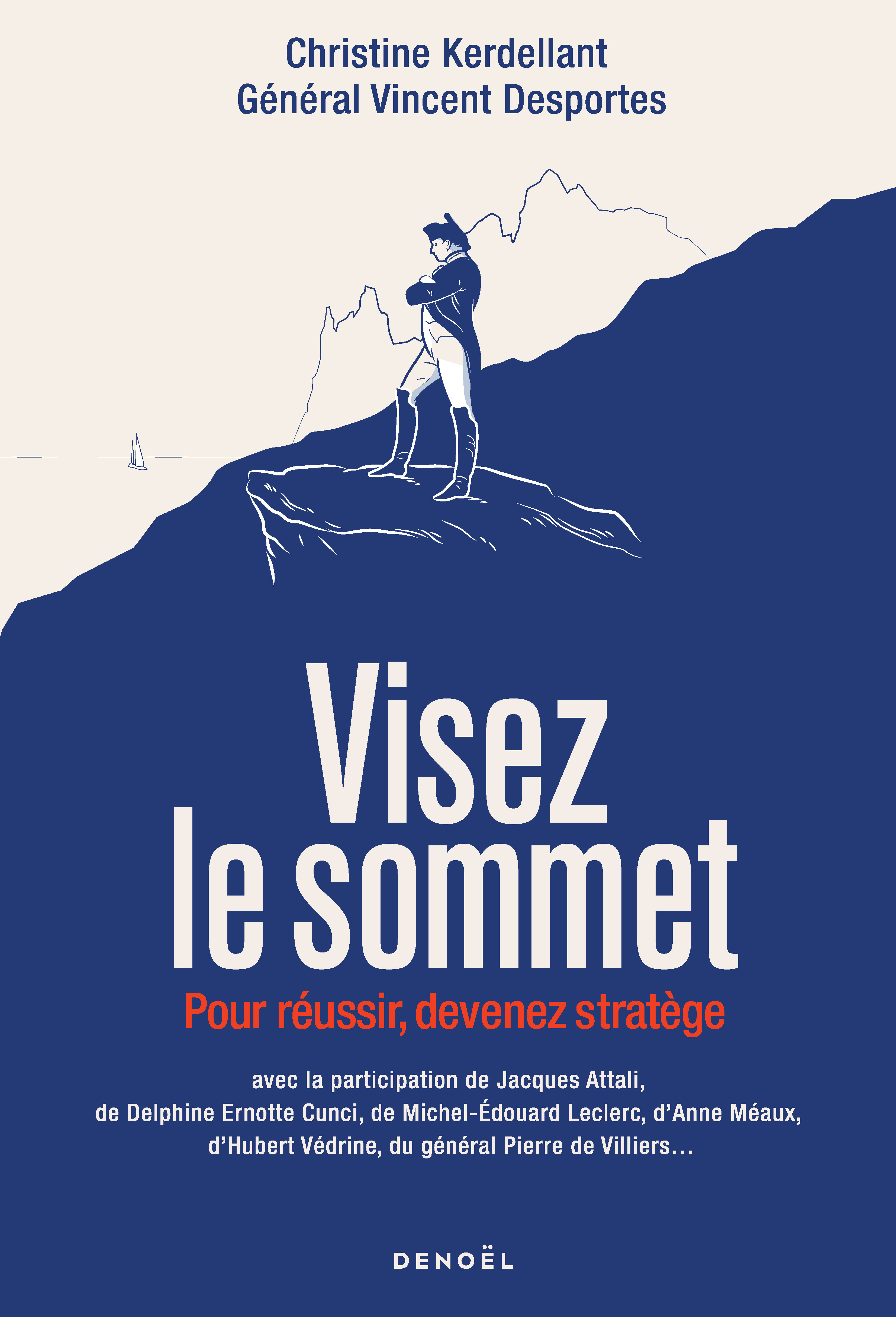 Visez le sommet - Christine Kerdellant, Vincent Desportes - DENOEL