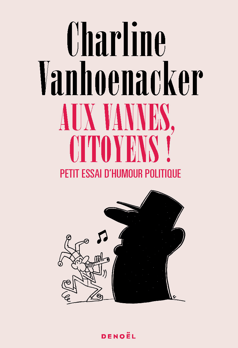 Aux vannes, citoyens ! - Charline Vanhoenacker - DENOEL