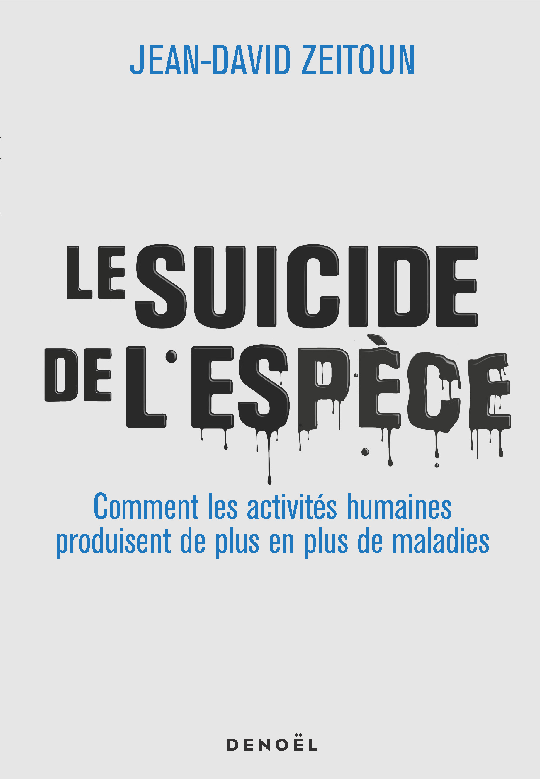 Le Suicide de l'espèce - Jean-David Zeitoun - DENOEL