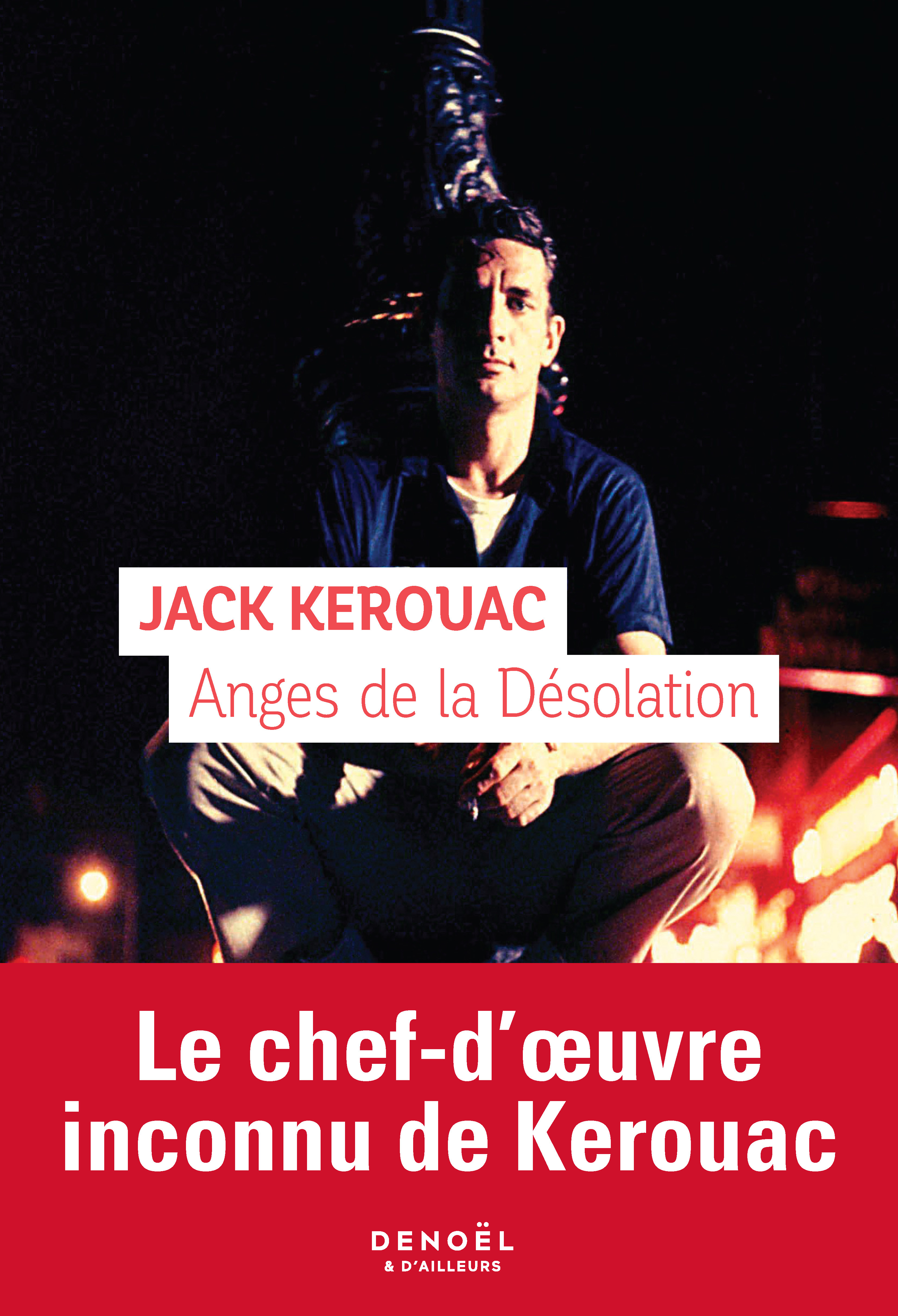 Anges de la Désolation - Jack KEROUAC, Pierre Guglielmina - DENOEL