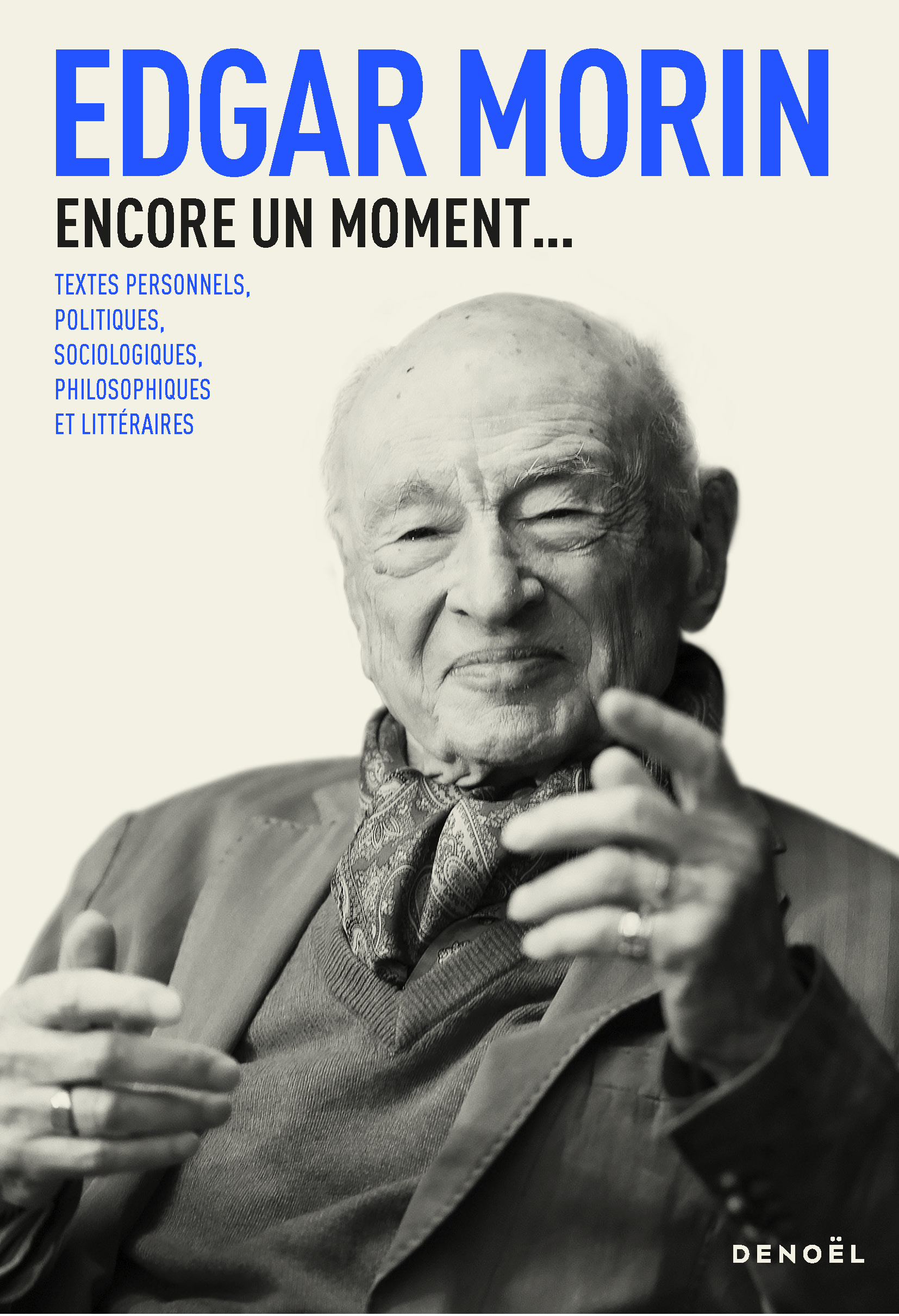 Encore un moment... - Edgar Morin - DENOEL