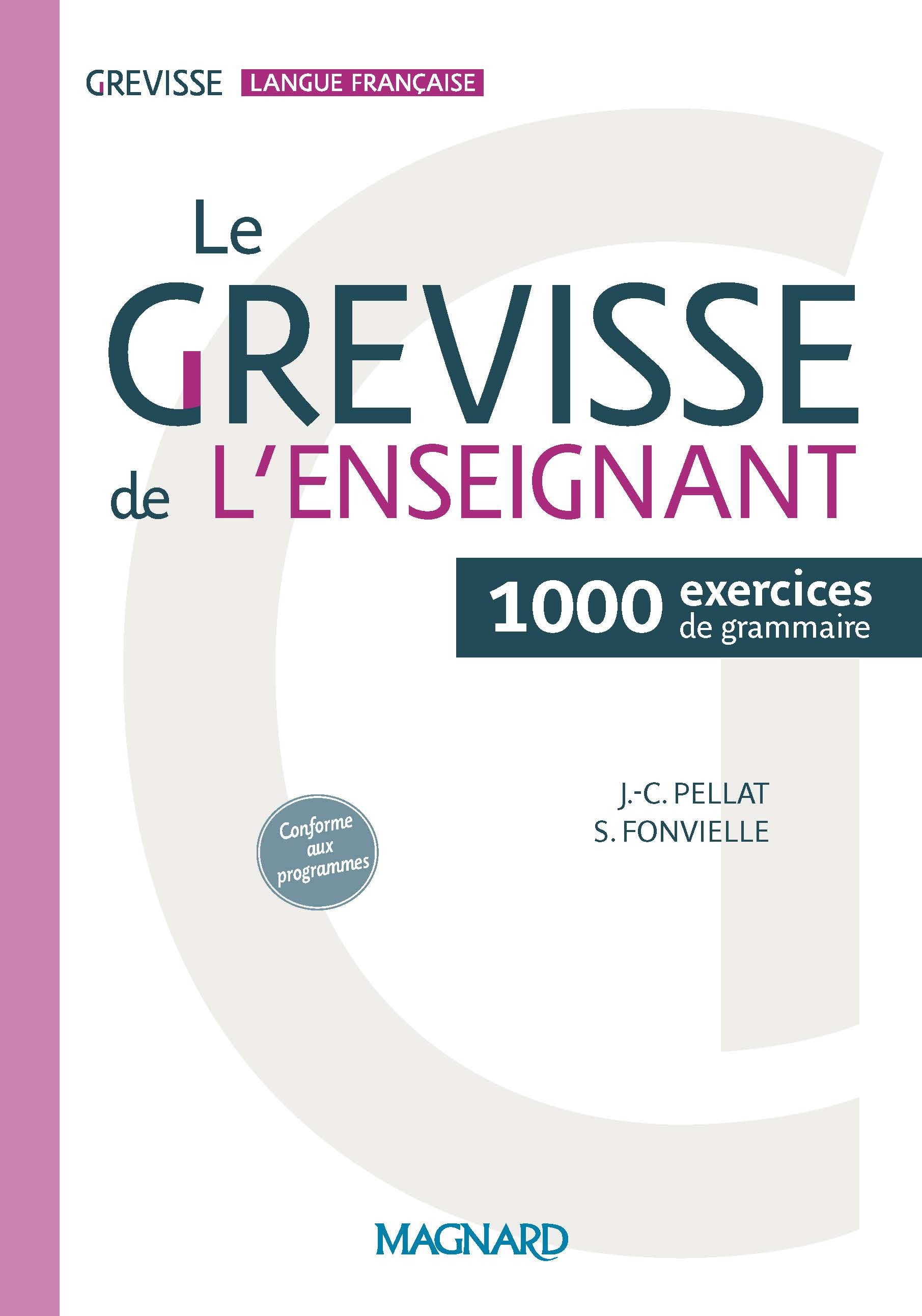 Le Grevisse de l'enseignant - 1000 exercices de grammaire - Jean-Christophe Pellat, Stéphanie FONVIELLE - MAGNARD