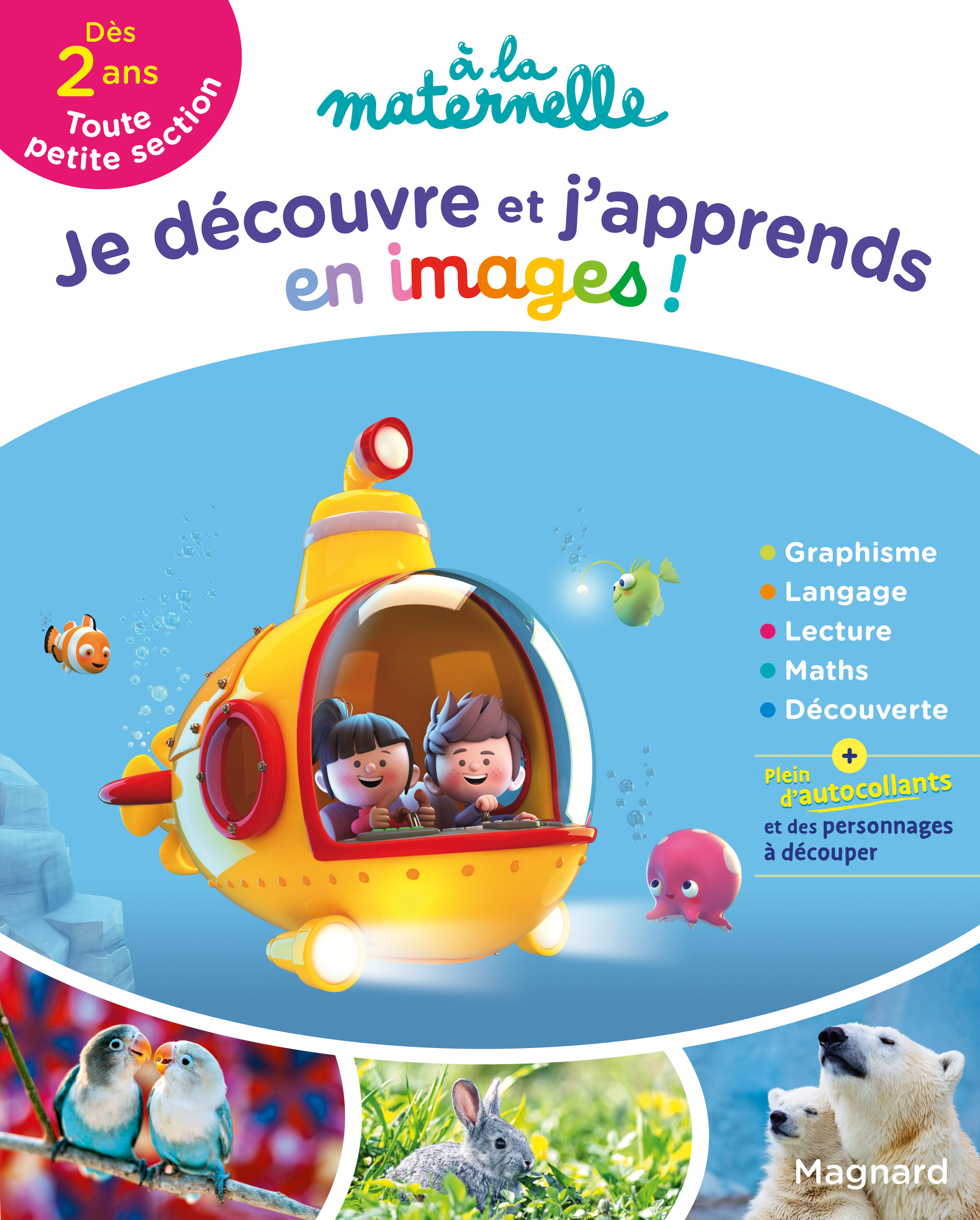 Je découvre et j'apprends en images en Toute Petite section dès 2 ans - A la maternelle - Aurélia Gallois-Lacroix - MAGNARD