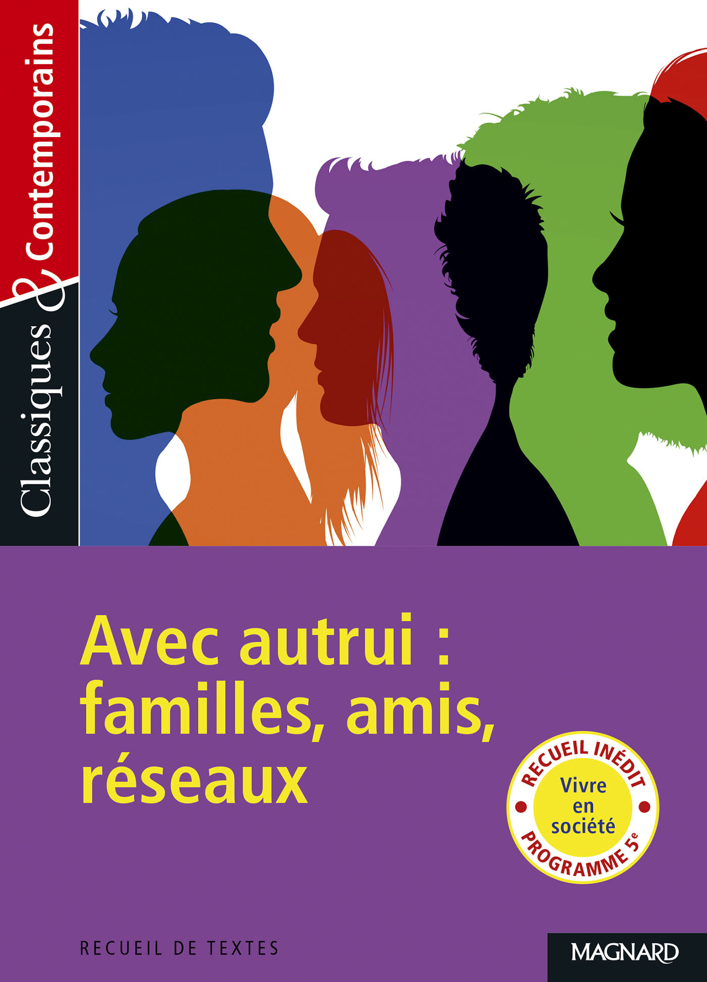 Recueil : Avec autrui : famille, amis, réseaux - Classiques et Contemporains - Sylvie Coly - MAGNARD