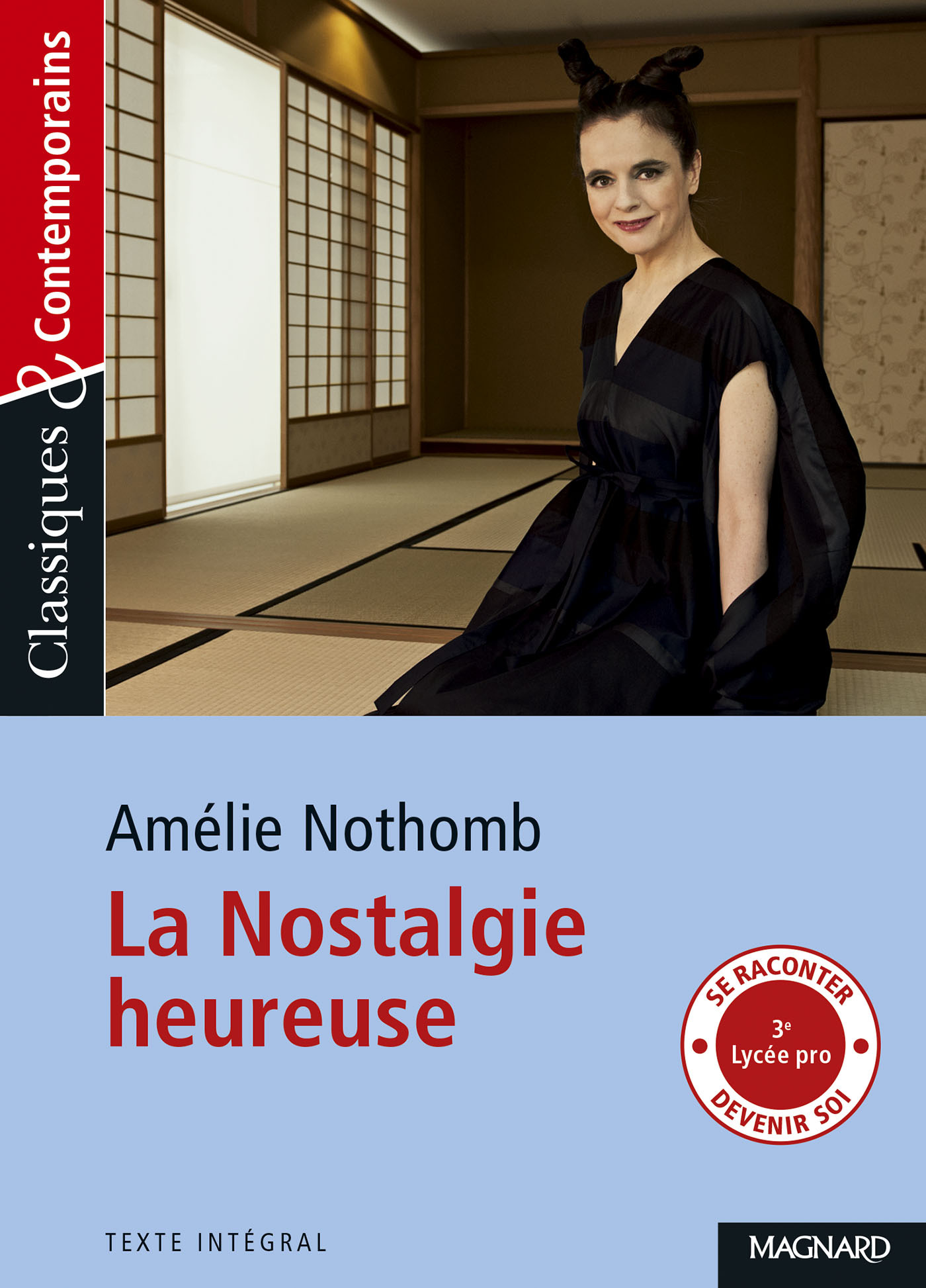 La Nostalgie heureuse - Classiques et Contemporains - Josiane Grinfas, Amélie Nothomb - MAGNARD