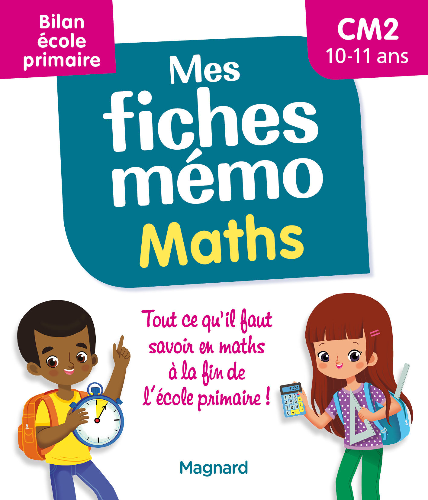 Mes fiches mémo Maths CM2 - Bilan école primaire - Morgane Céard, Lorin  Walter, Edouard Vincent - MAGNARD