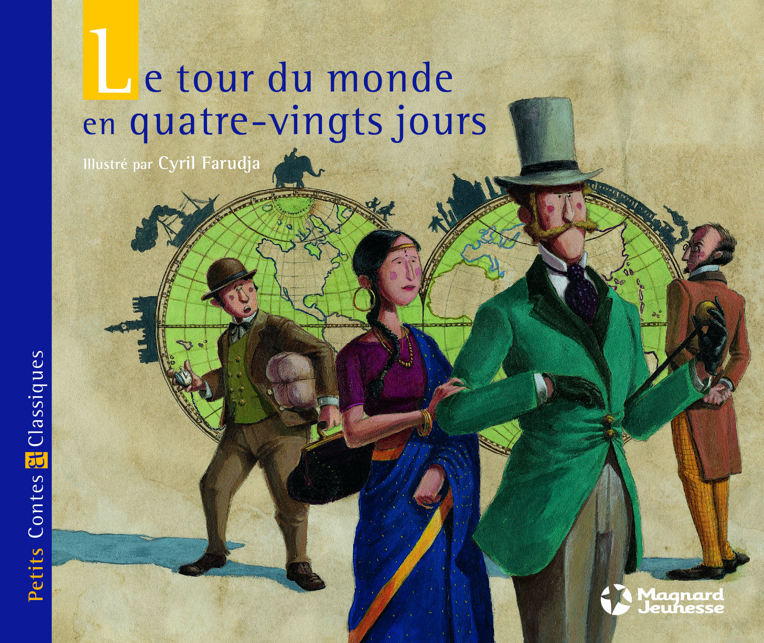 Le Tour du monde en quatre-vingts jours - Petits Contes et Classiques - Jules Verne, Cyril Farudja - MAGNARD