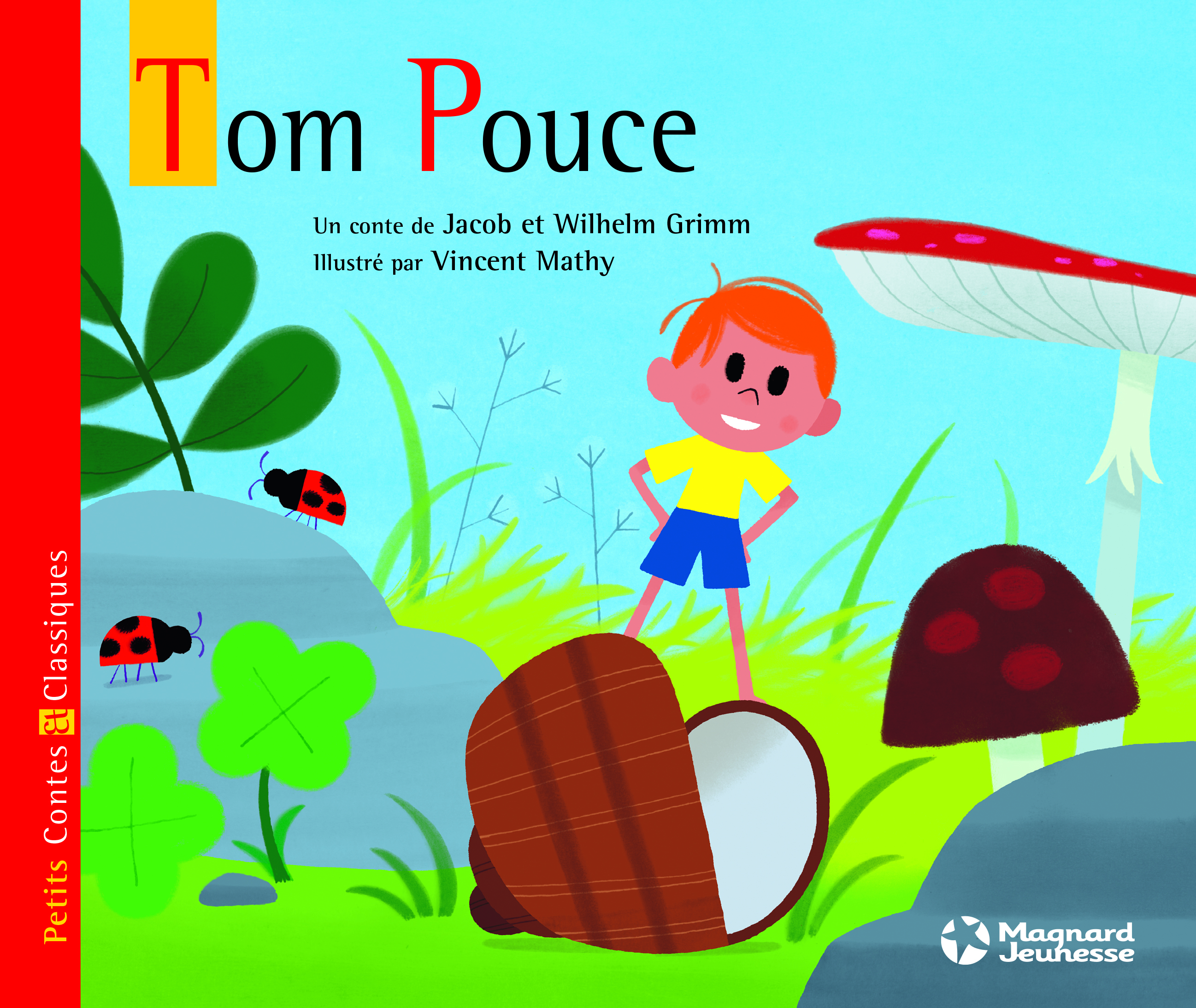 Tom Pouce - Petits Contes et Classiques - Jacob et Wilhelm Grimm, Vincent Mathy - MAGNARD