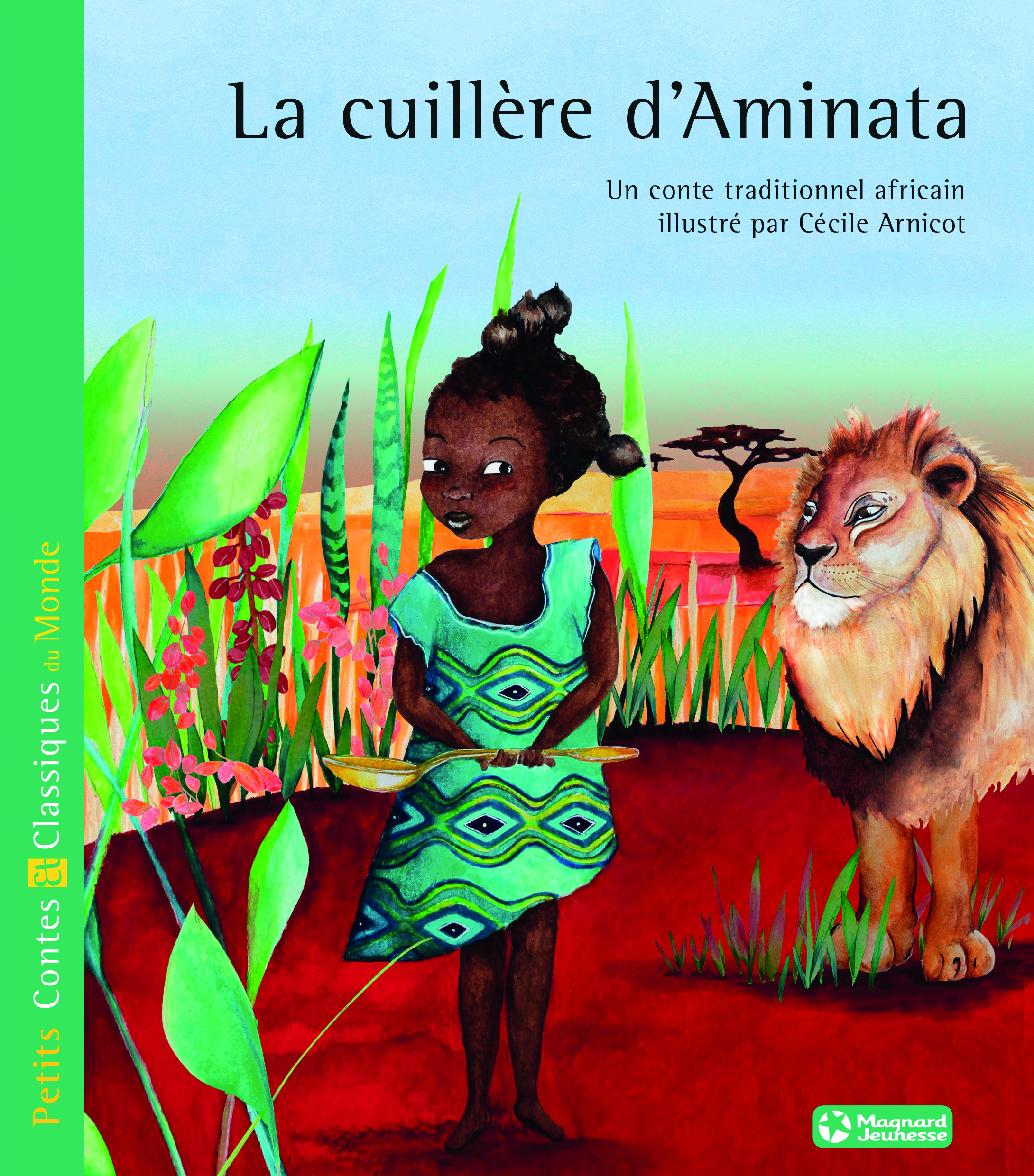 La Cuillère d'Aminata - Petits Contes et Classiques du Monde -  ANONYME , Cécile Arnicot - MAGNARD