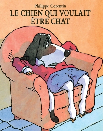 Chien qui voulait etre chat (Le) - PHILIPPE CORENTIN - EDL