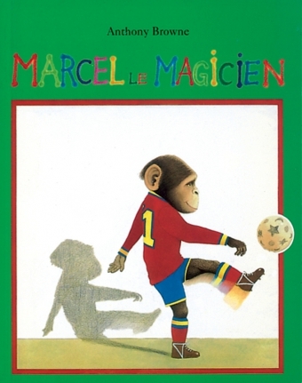 Marcel le magicien - Anthony Browne - EDL