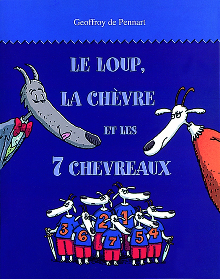 Loup la chevre et les 7 chevreaux (Le) - GEOFFROY PENNART  DE - EDL