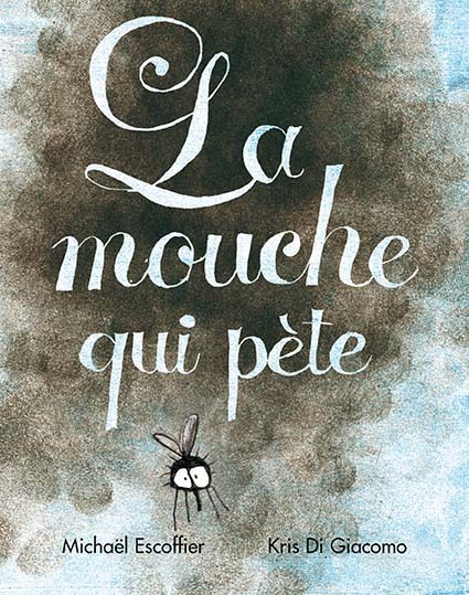 La mouche qui pète - Michaël Escoffier, Kris Di Giacomo - EDL