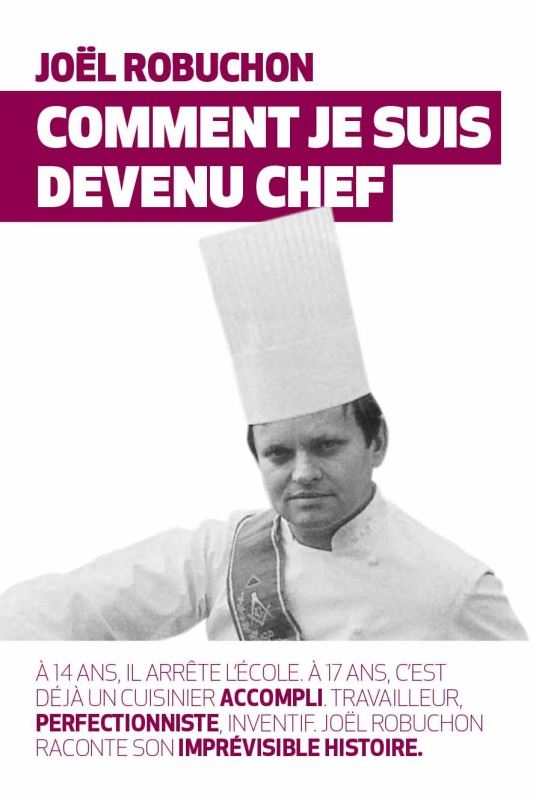 Comment je suis devenu chef - Joël Robuchon - EDITEUR GLOBE