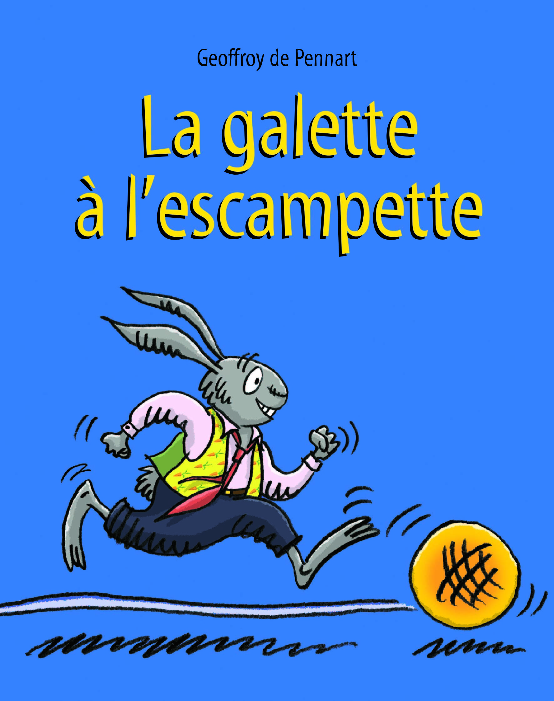 LA GALETTE A L'ESCAMPETTE - Geoffroy De Pennart - EDL