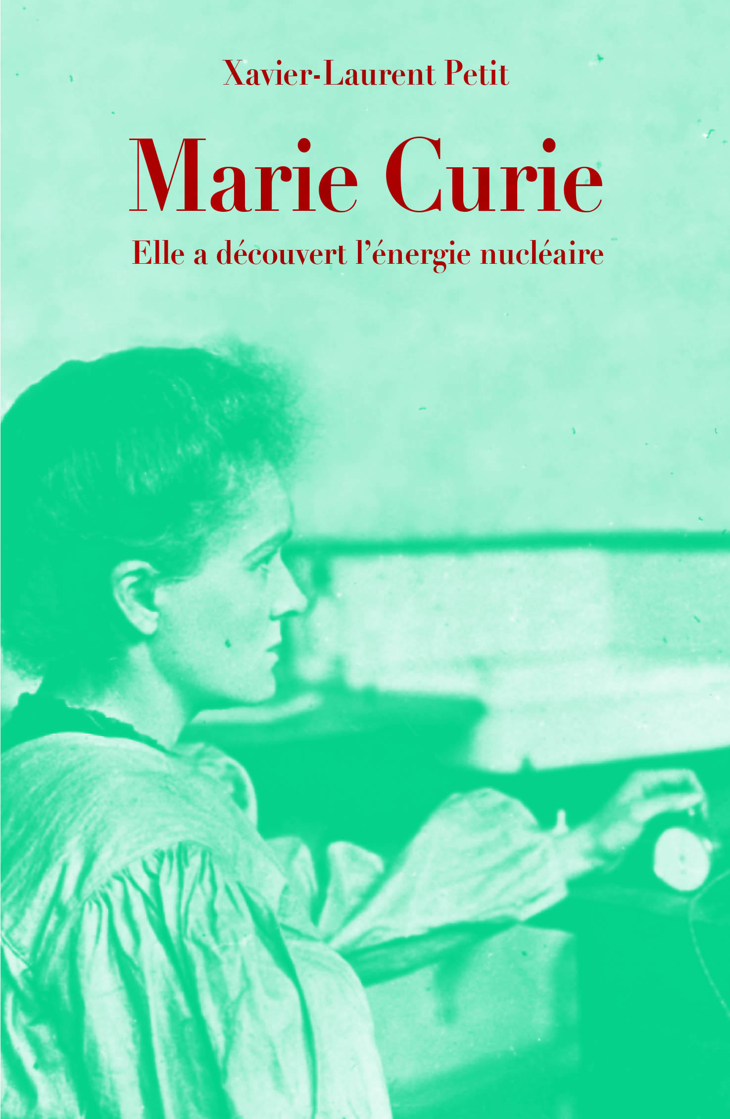 MARIE CURIE (POCHE) - Xavier-Laurent Petit - EDL