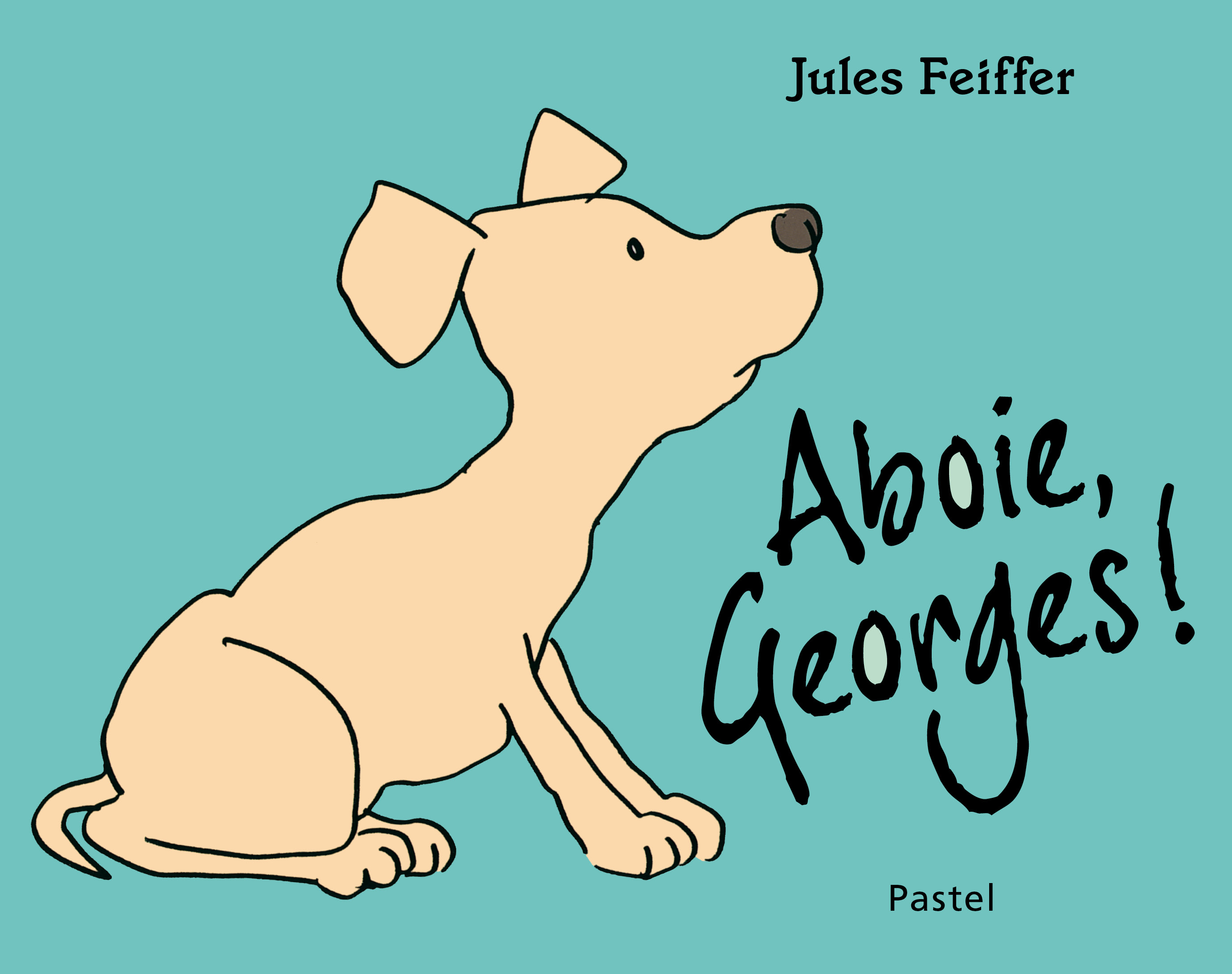 Aboie, Georges ! -  Feiffer Jules, Jules Feiffer, Claude Lager - EDL