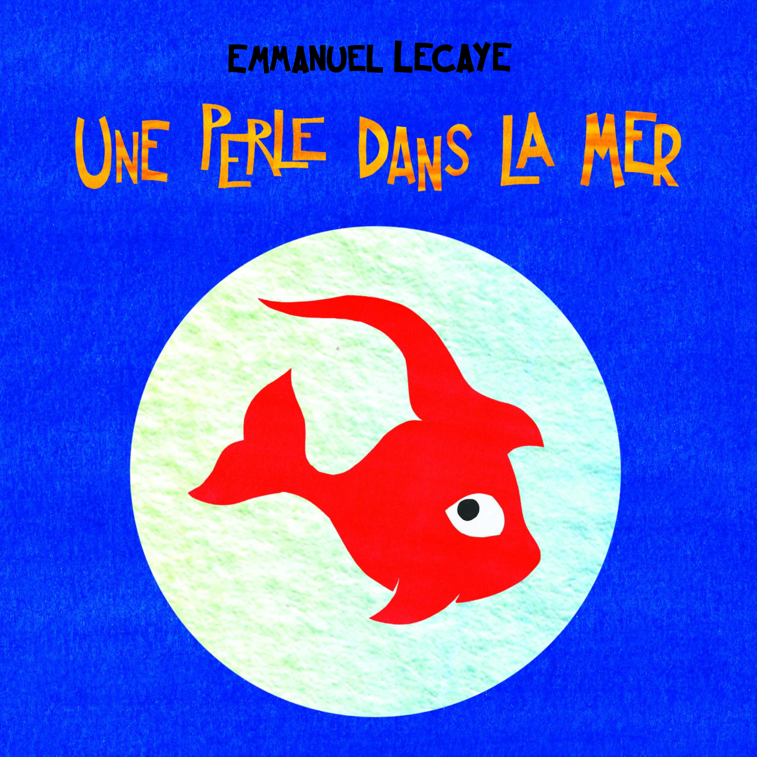 Perle dans la mer (Une) - EMMANUEL LECAYE - EDL