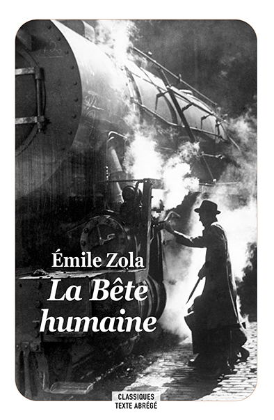 La Bête humaine - Émile Zola, Boris Moissard - EDL