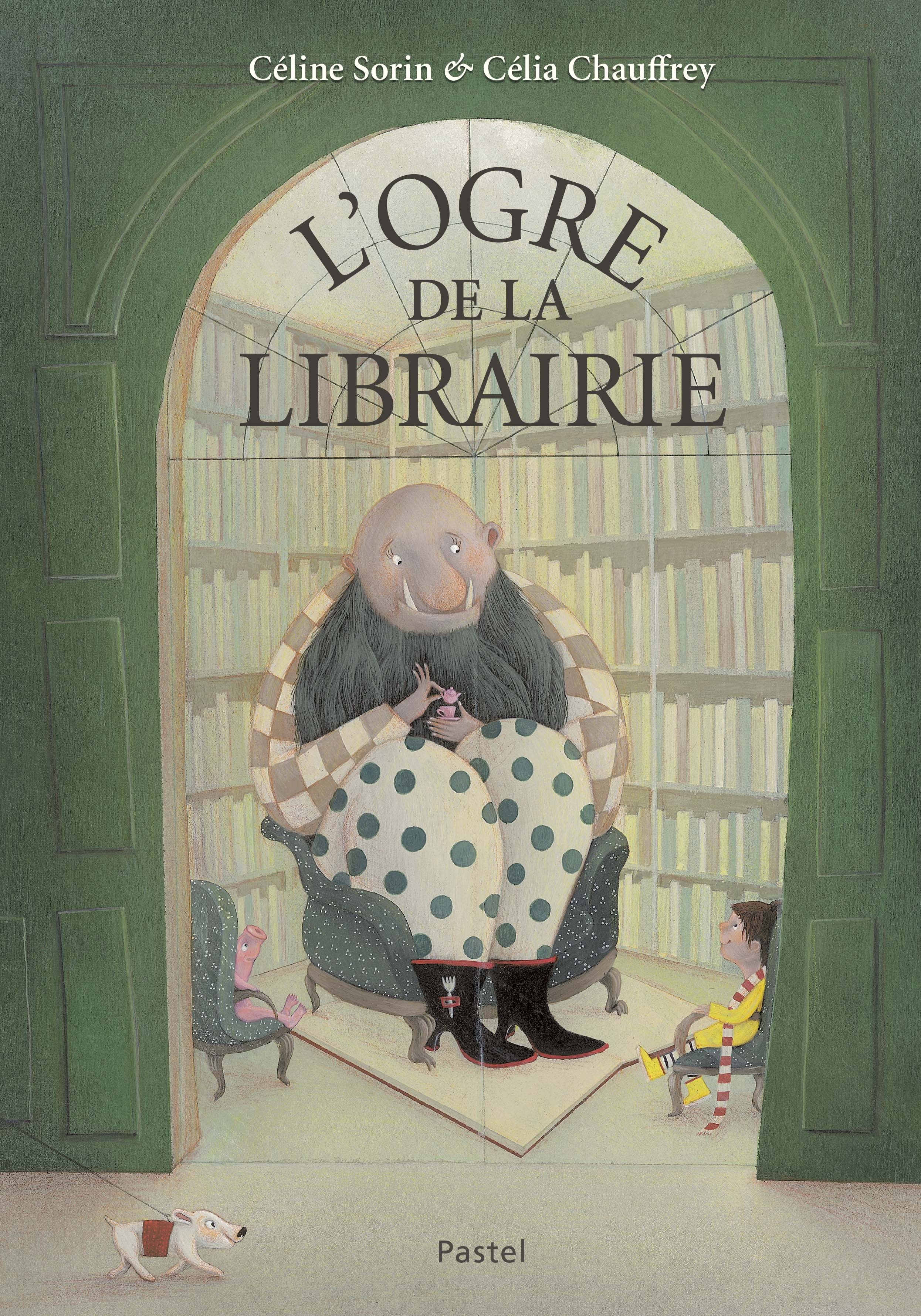 L'ogre de la librairie - Céline Sorin, Célia Chauffrey - EDL