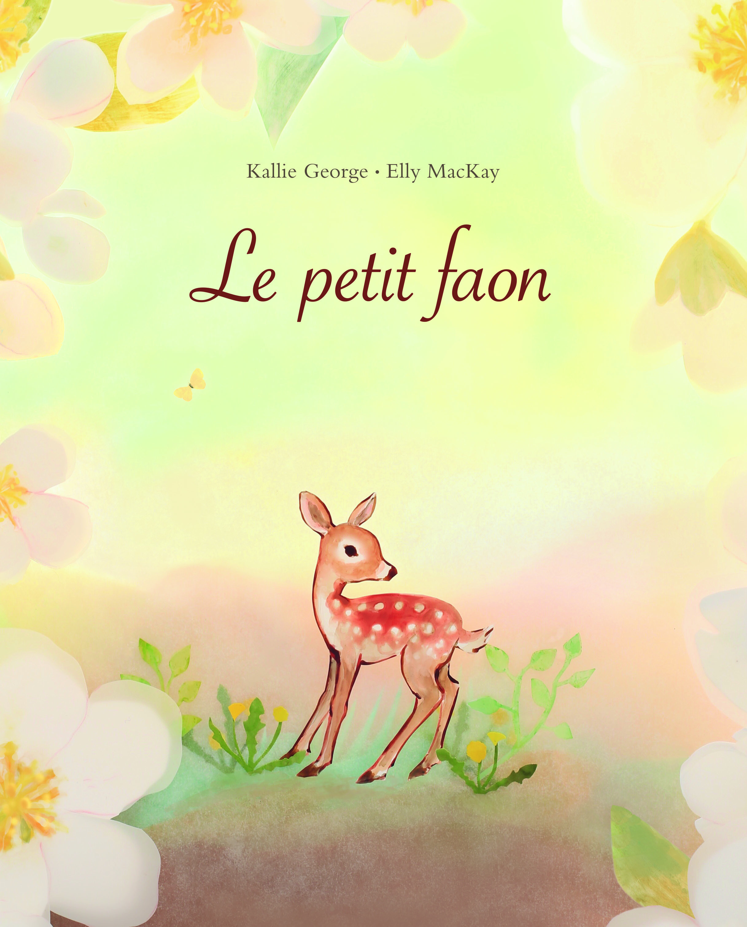 Le petit faon - Kallie George, Elly MacKay, Rosalind Elland-Goldsmith - EDL