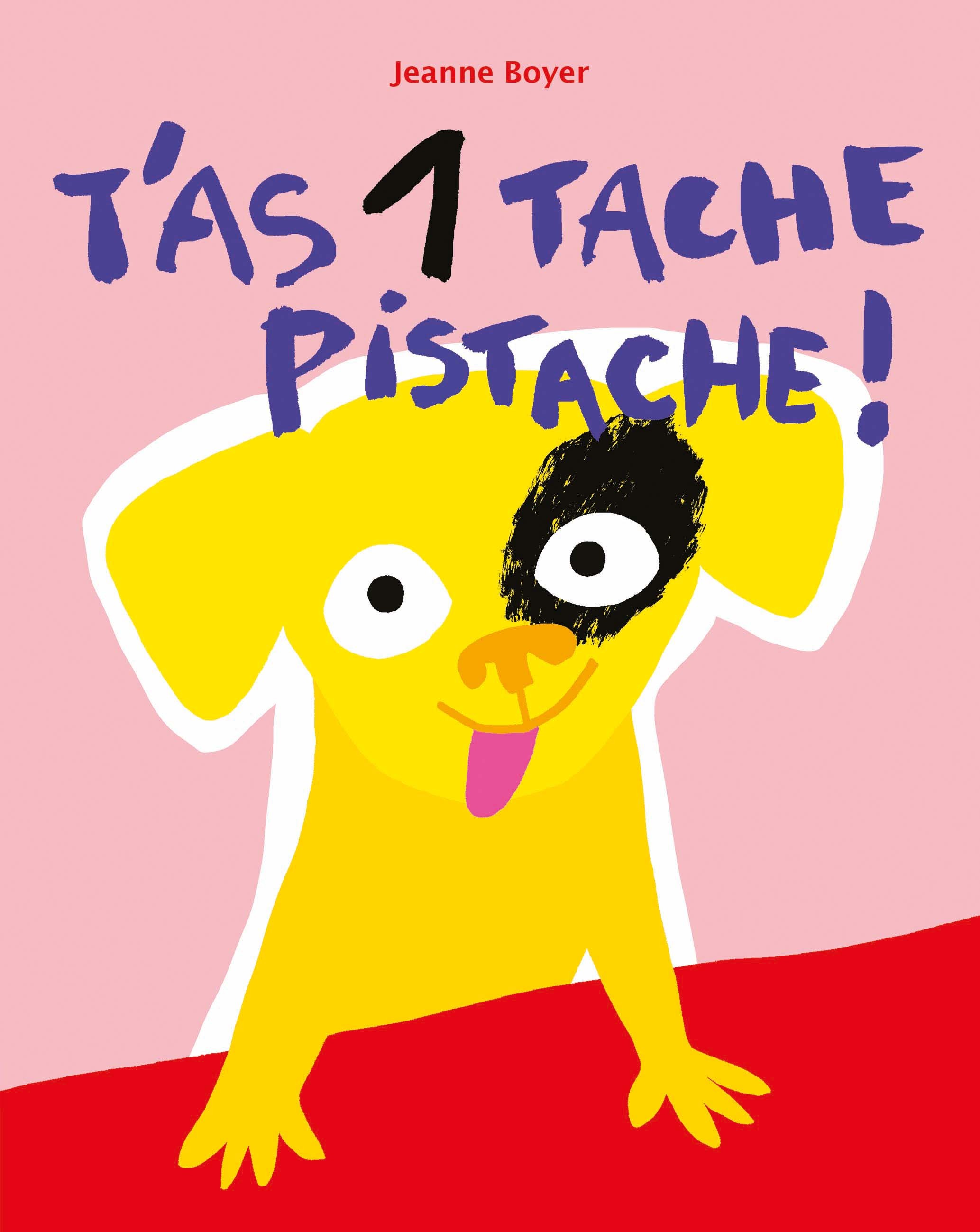 T'as 1 tache Pistache ! - Jeanne Boyer - EDL