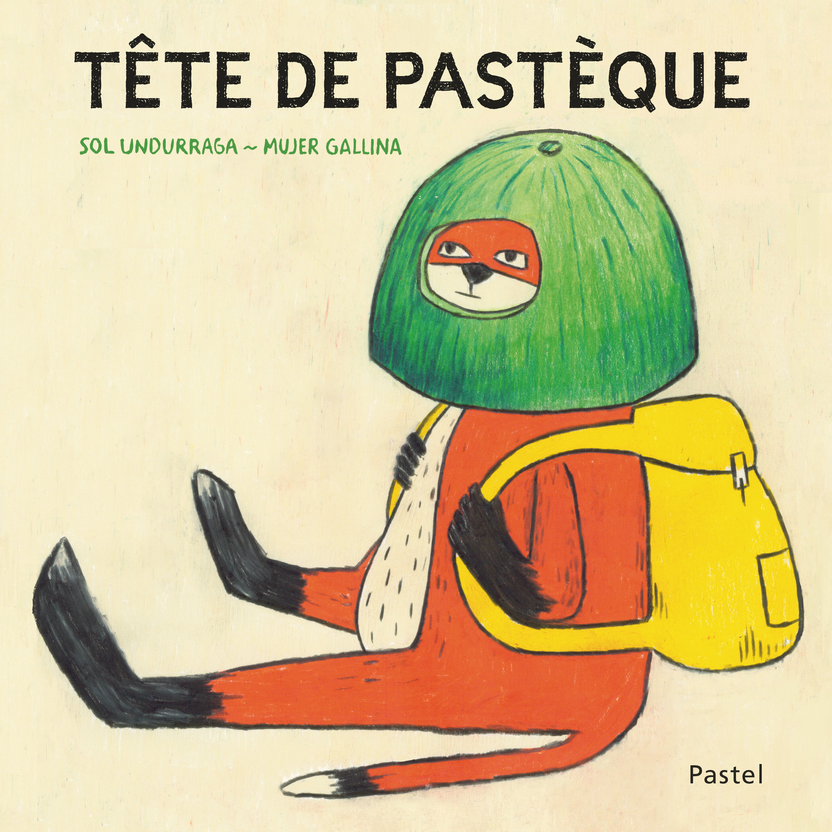 Tête de pastèque - Sol Undurraga, Mujer Gallina, Anne Cohen Beucher - EDL